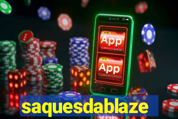 saquesdablaze