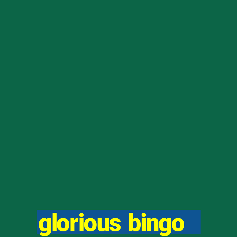 glorious bingo