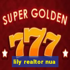 lily realtor nua