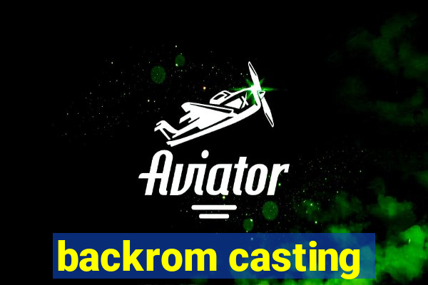 backrom casting