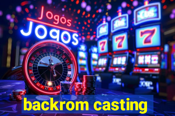 backrom casting