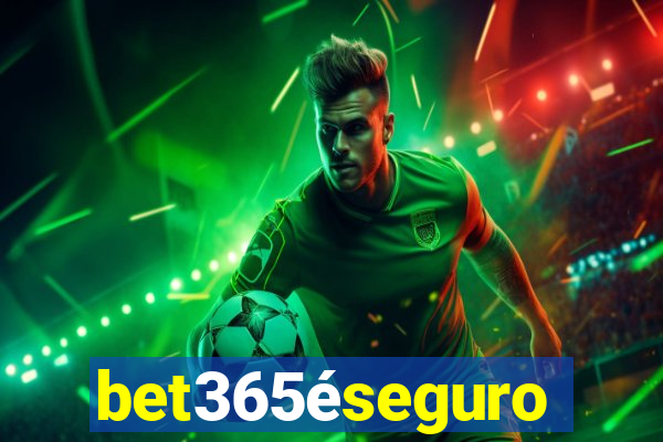 bet365éseguro