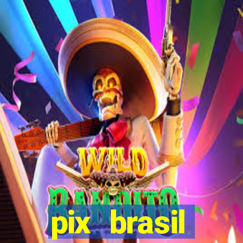 pix brasil entretenimento esportivo