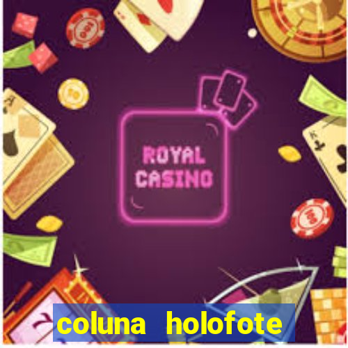 coluna holofote bahia noticias