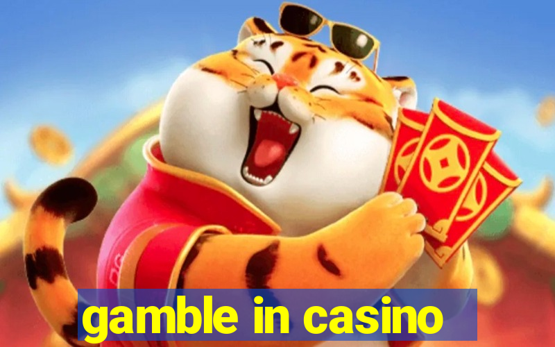 gamble in casino