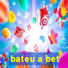 bateu a bet