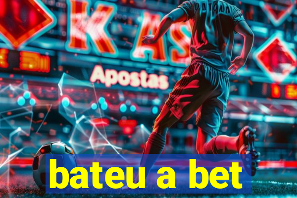 bateu a bet