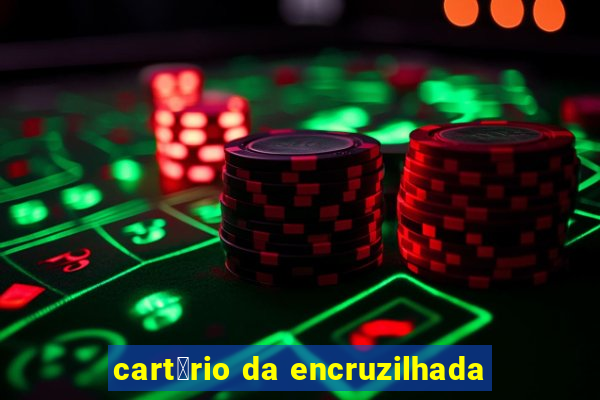 cart贸rio da encruzilhada