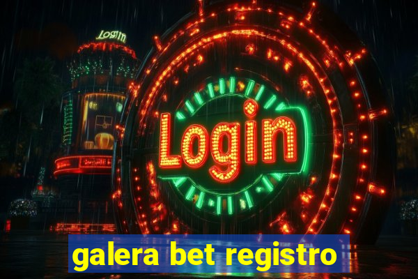 galera bet registro