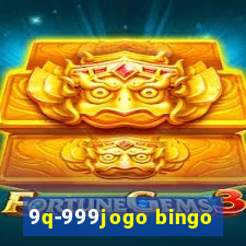 9q-999jogo bingo