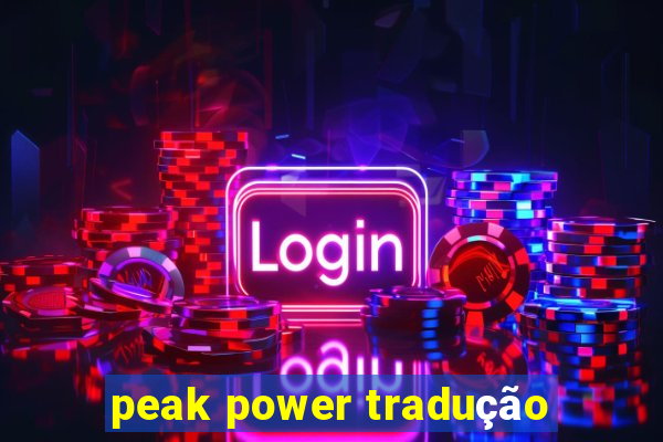 peak power tradução