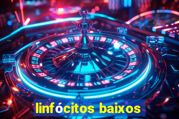 linfócitos baixos