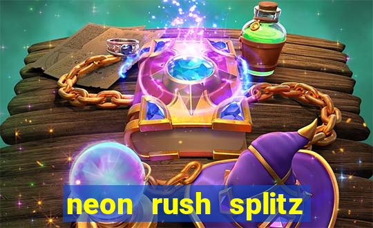 neon rush splitz slot free play