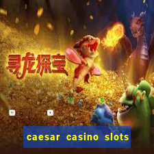 caesar casino slots win real money