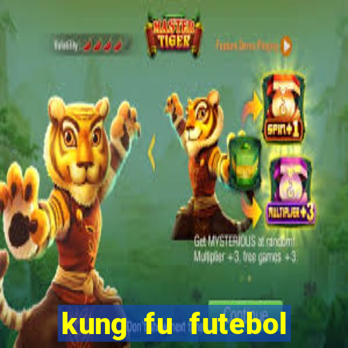 kung fu futebol clube online dublado