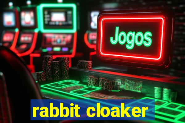 rabbit cloaker