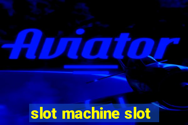 slot machine slot