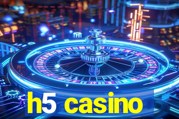 h5 casino