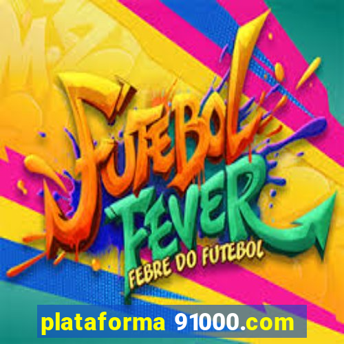 plataforma 91000.com