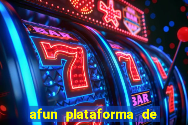 afun plataforma de jogos para ganhar dinheiro