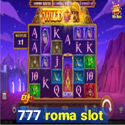 777 roma slot