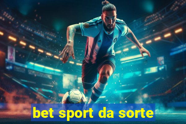 bet sport da sorte