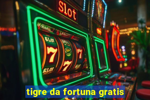 tigre da fortuna gratis