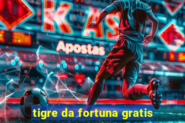 tigre da fortuna gratis