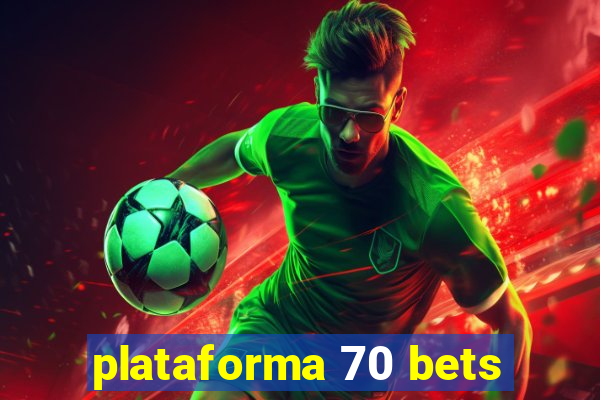 plataforma 70 bets