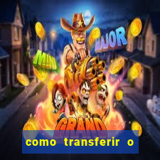 como transferir o dinheiro do fortune tiger