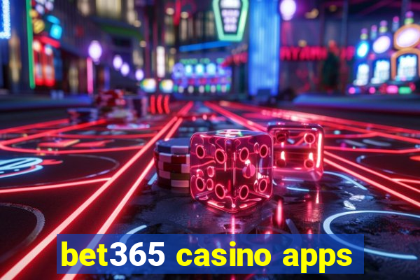 bet365 casino apps