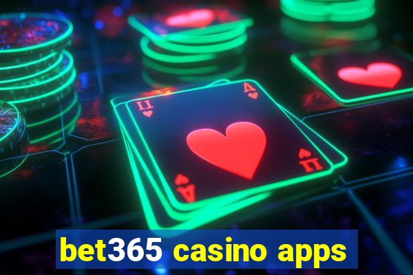 bet365 casino apps