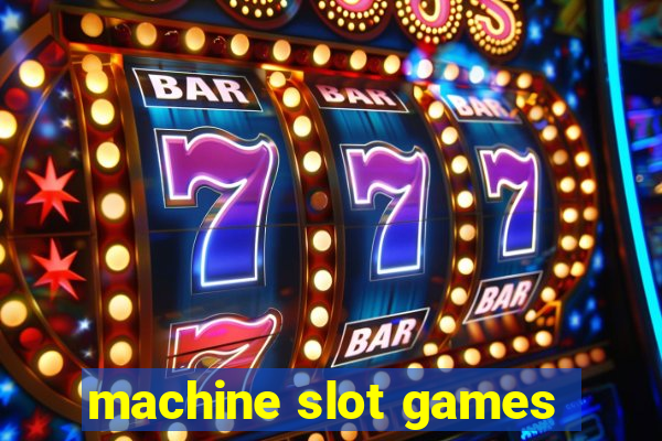 machine slot games