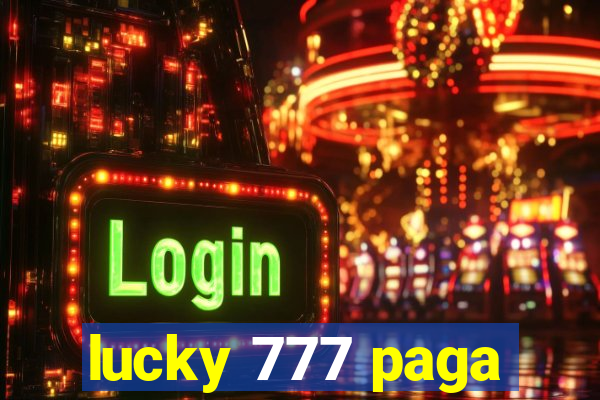 lucky 777 paga