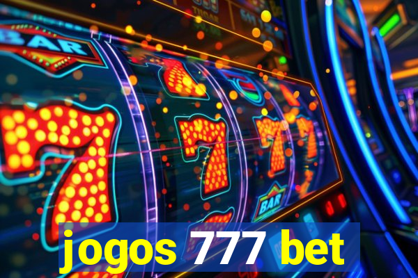 jogos 777 bet