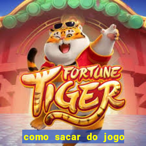 como sacar do jogo fortune tiger