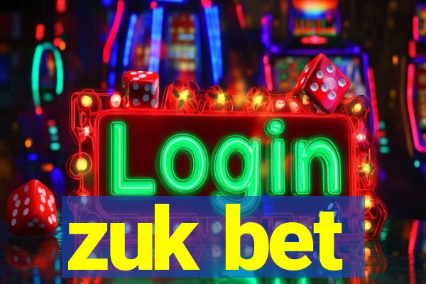 zuk bet