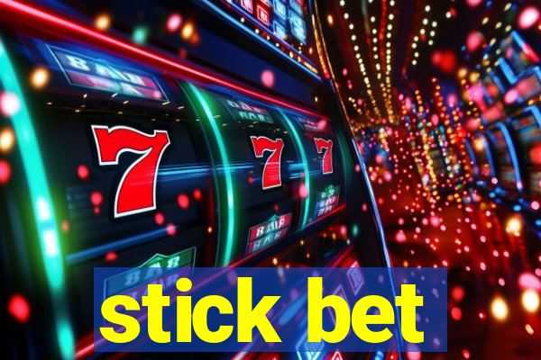 stick bet