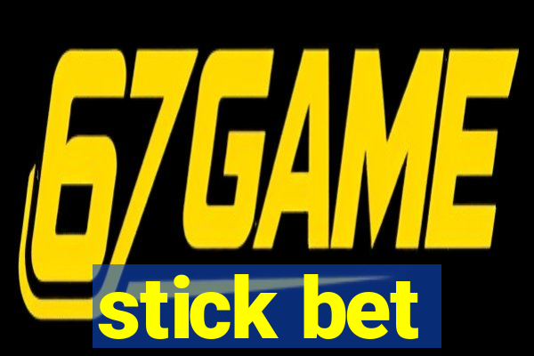 stick bet