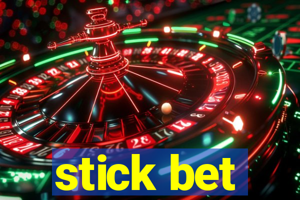 stick bet