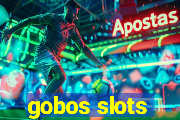 gobos slots