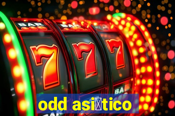 odd asi谩tico