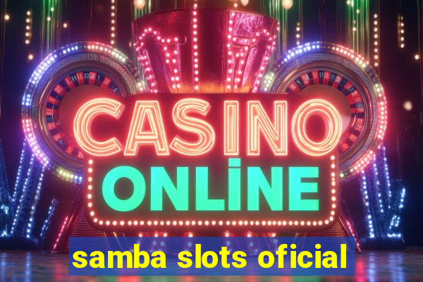 samba slots oficial