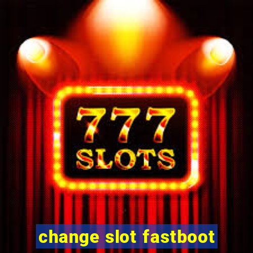 change slot fastboot