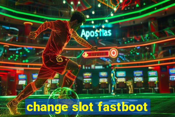 change slot fastboot