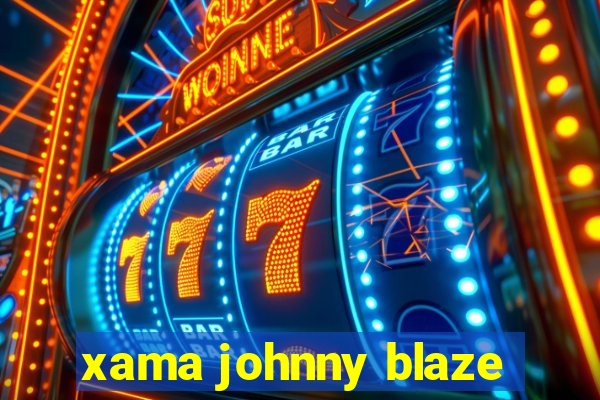 xama johnny blaze