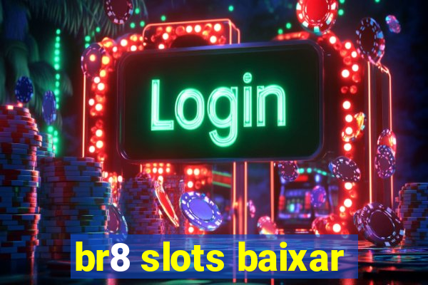 br8 slots baixar