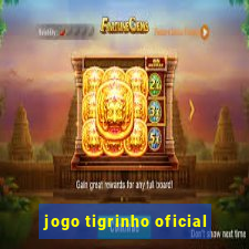 jogo tigrinho oficial