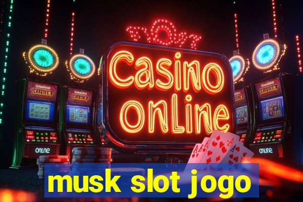 musk slot jogo