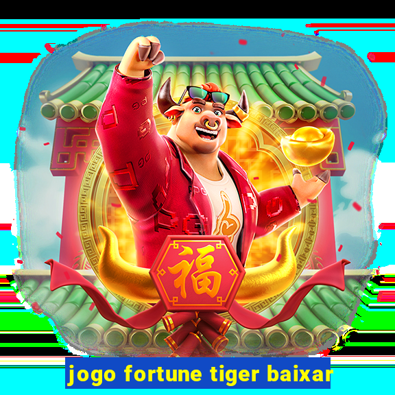 jogo fortune tiger baixar